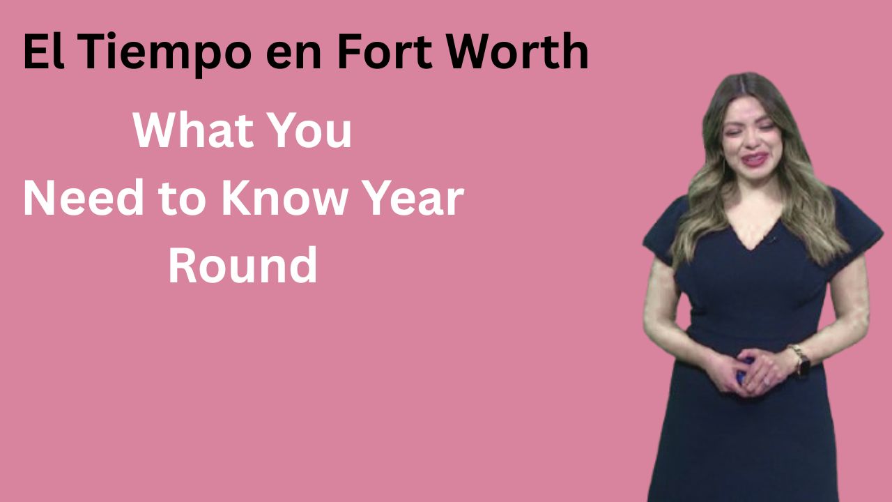 El Tiempo en Fort Worth